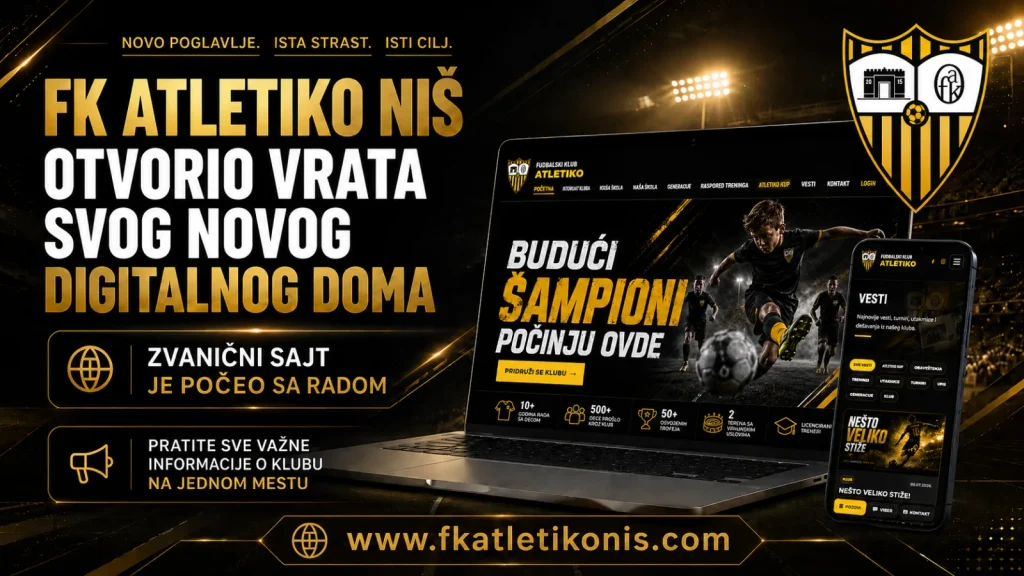 FK Atletiko Niš otvorio vrata svog novog digitalnog doma! - FK Atletiko Niš